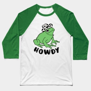 Howdy Funny Frog Wearing Cowboy Hat Baseball T-Shirt